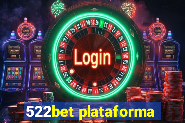 522bet plataforma